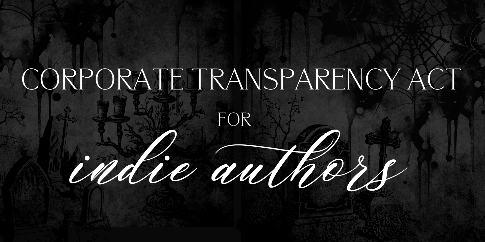 How the US Corporate Transparency Act Reporting Requirements Will Affect Authors
