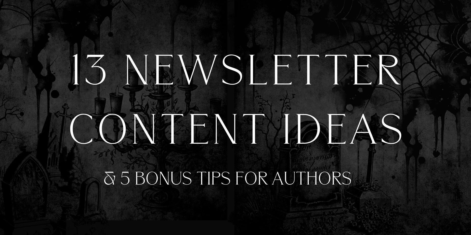13 Newsletter Ideas for Authors (+ 5 Rapid Fire Tips)