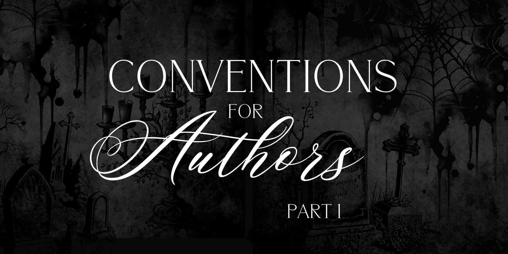 An Author's Guide to Author Conventions: Part 1